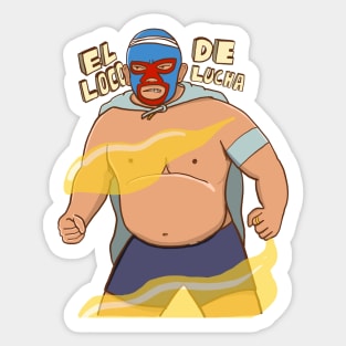 El Lucha De Loco Sticker